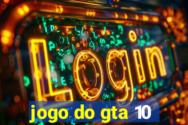 jogo do gta 10